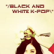 "/ BlaCk and White K-POP \"  закрыта! группа в Моем Мире.